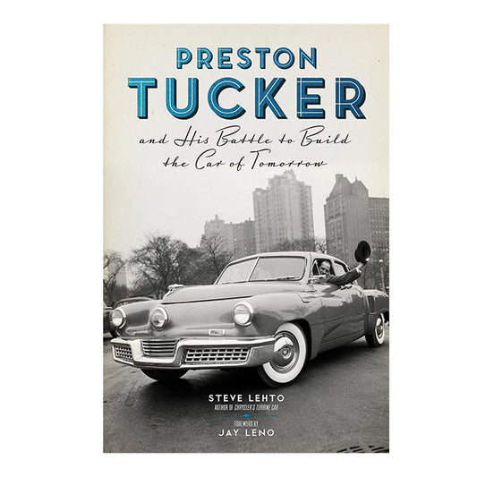 Preston Tucker and His Battle to Build the Car of Tomorrow Book