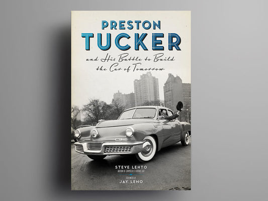 Preston Tucker and his Battle to Build the Car of Tomorrow Book